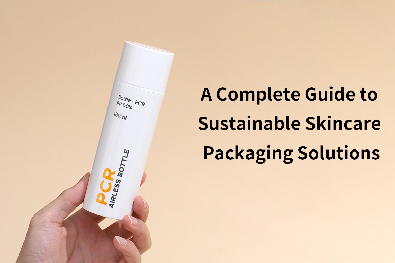 a complete guide to sustainable skincare packaging solutions