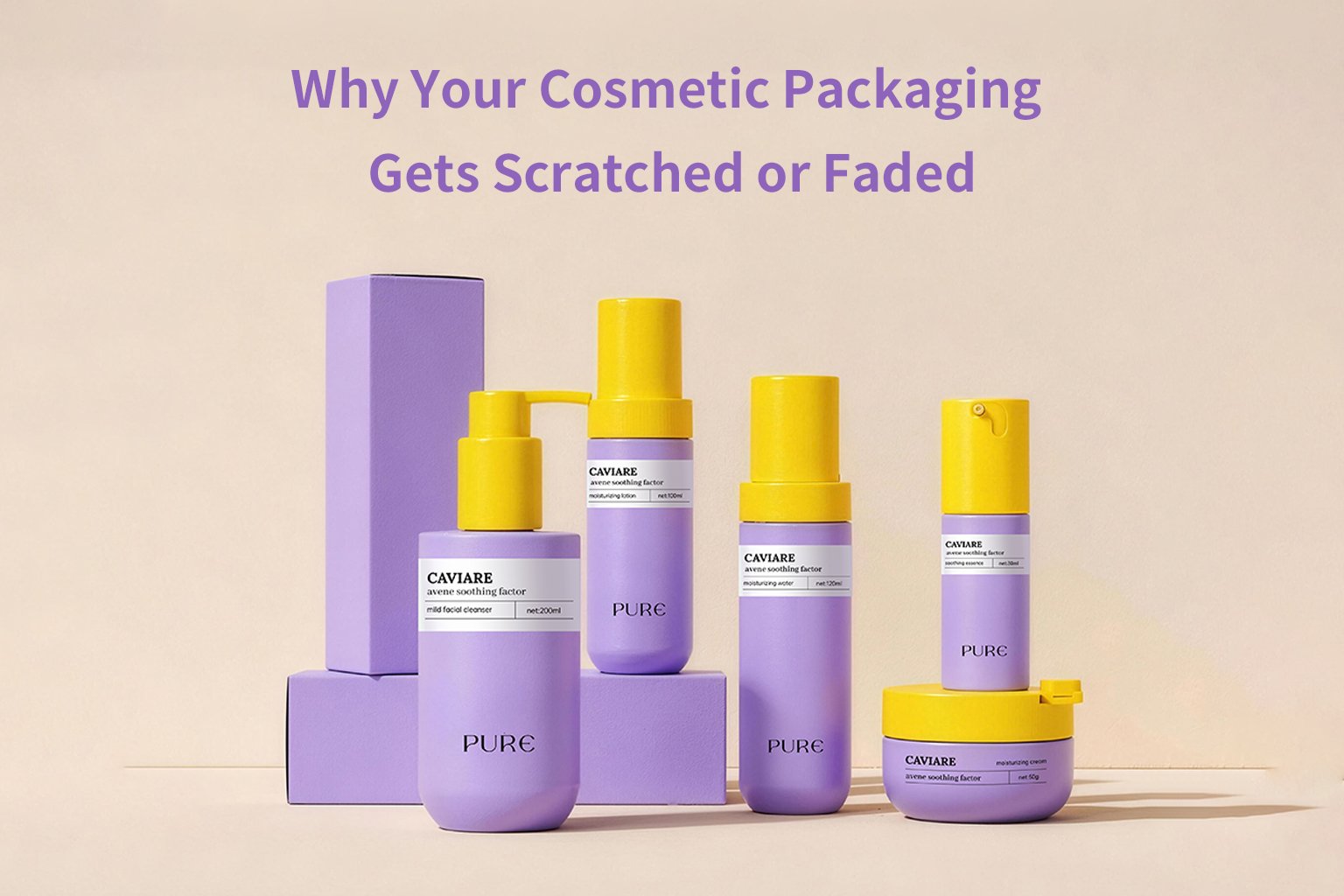 why your cosmetic packaging gets scratched or faded